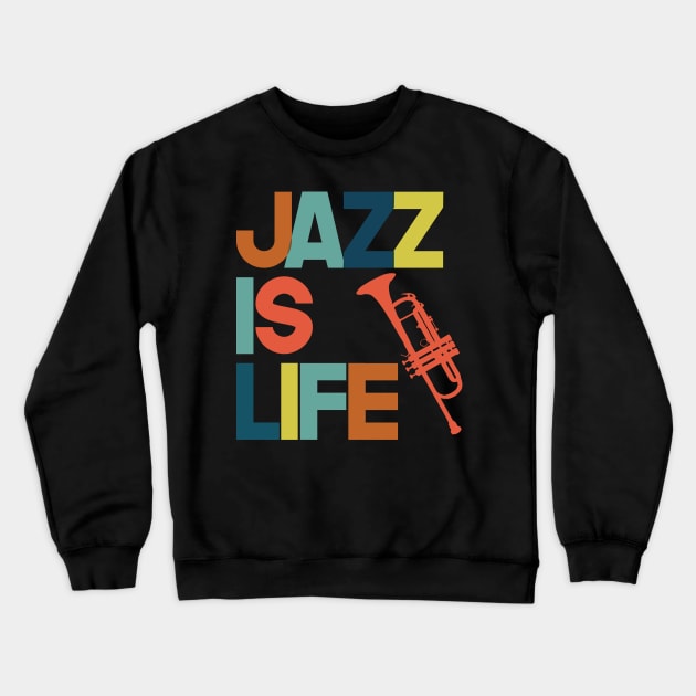 Jazz is Life Crewneck Sweatshirt by clothed_in_kindness